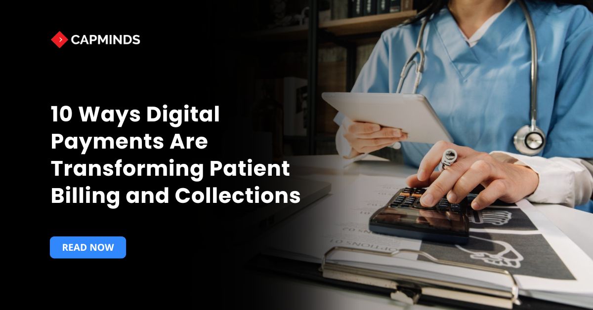 10 Ways Digital Payments Are Transforming Patient Billing and Collections